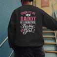 Soon To Be A Daddy Of A Beautiful Baby Girl New Dad T-Shirt Men's Sweatshirt Back Print