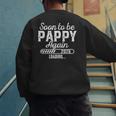 Soon To Be Pappy Again Est 2026 Future New Dad Men's Sweatshirt Back Print