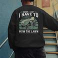 Sorry I Cant I Have To Mow The Lawn Riding Mower Dad Men's Sweatshirt Back Print