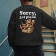 Sorry Got Plans Bigfoot Dad Humor Sasquatch Sayings Men's Sweatshirt Back Print