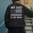 Thin Blue Line My Dad Is My Hero Son Daughter Of Cop Men's Sweatshirt Back Print
