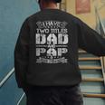 I Have Two Titles Dad And Pap Tshirt Fathers Day Men's Sweatshirt Back Print