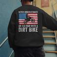 Never Underestimate An Old Man With A Dirt Bike Grandpa Dad Men's Sweatshirt Back Print