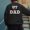 UT Austin Dad Shirt Ut Austin Dad Men's Sweatshirt Back Print