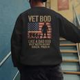 Vet Bod Like Dad Bod But With More Back Pain US Flag Veteran Men's Sweatshirt Back Print