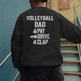 Volleyball Dad Pay Drive Clap Dad Of A Volleyball Player Dad Men's Sweatshirt Back Print