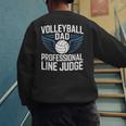 Volleyball Dad Professional Line Judge Volleyball Father Men's Sweatshirt Back Print