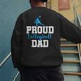 Volleyball Player Team Dad Father Proud Volleyball Dad Men's Sweatshirt Back Print