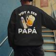 Voy Hacer Papa Ser Papa Voy A Ser Papa Dad To Be In Spanish Men's Sweatshirt Back Print