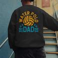 Water Polo Dad Father's Day Sports Fan Player Coach Daddy Men's Sweatshirt Back Print Water Polo Dad Father's Day Sports Fan Player Coach Daddy Men's Sweatshirt Back Print