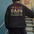 Weird Dads Build Character Vintage Men's Sweatshirt Back Print