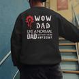 WOW Dad Like a Normal Dad Way More Awesome Tee T-Shirt Men's Sweatshirt Back Print