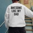 Awesome Like My Dad Daughter Son Men's Sweatshirt Back Print