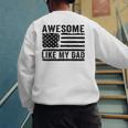 Awesome Like My Dad Fathers Day Usa Flag Dad Husband Family Men's Sweatshirt Back Print