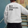 Best Future Dad Ever Gifts For Future Dad Men's Sweatshirt Back Print