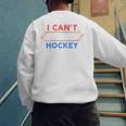 I Can't My Son Has Hockey Hockey Dad & Hockey Mom Men's Sweatshirt Back Print