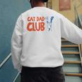 Cat Dad Club Life Is Better With Cats Father's Day 2 Sided Men's Sweatshirt Back Print Cat Dad Club Life Is Better With Cats Father's Day 2 Sided Men's Sweatshirt Back Print