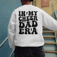 In My Cheer Dad Era Cheerleader Dad Sports Groovy Men's Sweatshirt Back Print In My Cheer Dad Era Cheerleader Dad Sports Groovy Men's Sweatshirt Back Print