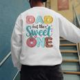 Dad Of The Sweet One 1st Birthday Girl Donut Party Men's Sweatshirt Back Print Dad Of The Sweet One 1st Birthday Girl Donut Party Men's Sweatshirt Back Print