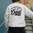 My Favorite People Call Me Dad Father's Day Men's Sweatshirt Back Print