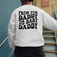 From Fur Daddy To Baby Daddy Dog Pregnancy Dad Men Men's Sweatshirt Back Print