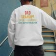I Just Keep Getting Better Dad Grandpa Great Grandpa Vintage Men's Sweatshirt Back Print