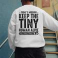 New Dad Est Keep Tiny Human Alive First Time Father's Day Men's Sweatshirt Back Print