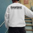 PAWDRE Real Men Love Cats Feline Father Cat Dad Men's Sweatshirt Back Print
