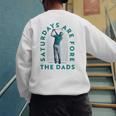 Saturdays For Dads Golfer Father's Day Men's Sweatshirt Back Print Saturdays For Dads Golfer Father's Day Men's Sweatshirt Back Print
