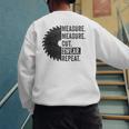 Woodworking Dad Measure Cut Swear Handyman Fathers Day Men's Sweatshirt Back Print