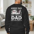 Anime Dad Like A Regular Dad Only Cooler Fathers Day Otaku Men's Sweatshirt Back Print