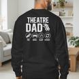 Theatre Dad Pay Drive Theatre Actress Dad Theater Father Men's Sweatshirt Back Print