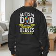 Autism Dad Some People Look Up To Their Heroes Autism Men's Sweatshirt Back Print