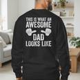 This Is What An Awesome Dad Looks Like Shirt Men Fathers Day Men's Sweatshirt Back Print