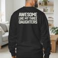 Awesome Like My Three Daughters Dad Joke Small Men's Sweatshirt Back Print