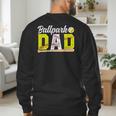 Ballpark Dad Baseball Softball Dad Of Ballers Men's Sweatshirt Back Print