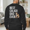 Best Calico Cat Dad Ever Calico Cat Lover Calico Cat Owner Men's Sweatshirt Back Print
