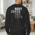 Best Coach Dad Ever Football Soccer Baseball Basketball Men's Sweatshirt Back Print
