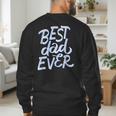 Best Dad Ever Men's Sweatshirt Back Print