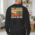 Best Moose Dad Ever Moose Men's Sweatshirt Back Print