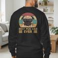 Best Pug Dad Ever Pug Dog For Men And Boys Men's Sweatshirt Back Print