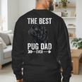 Best Pug Dad Ever Fathers Day Cute Daddy Dad Pug Men's Sweatshirt Back Print
