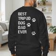 Best Tripod 3 Legged Dog Dad Novelty Dog Dad TShirt Men's Sweatshirt Back Print