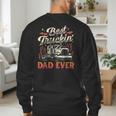 Best Truckin Dad Ever Trucker Truck Driver Father's Day Men Men's Sweatshirt Back Print