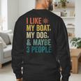 I Like My Boat Dog And Maybe 3 People Retro Sailor Dad Men's Sweatshirt Back Print