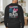 Burnouts Or Bows Your Dad Loves You Gender Reveal Men's Sweatshirt Back Print
