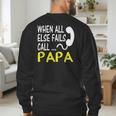 Call Papa When All Else Fails For Dad Husband Men's Sweatshirt Back Print