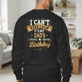 I Can't Keep Calm It's My Dad Birthday Men's Sweatshirt Back Print