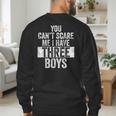You Can't Scare Me I Have Three Boys Sons Mom Dad Men's Sweatshirt Back Print