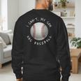 I Can't My Son Has Baseball Practice For Moms Dads T-Shirt Men's Sweatshirt Back Print